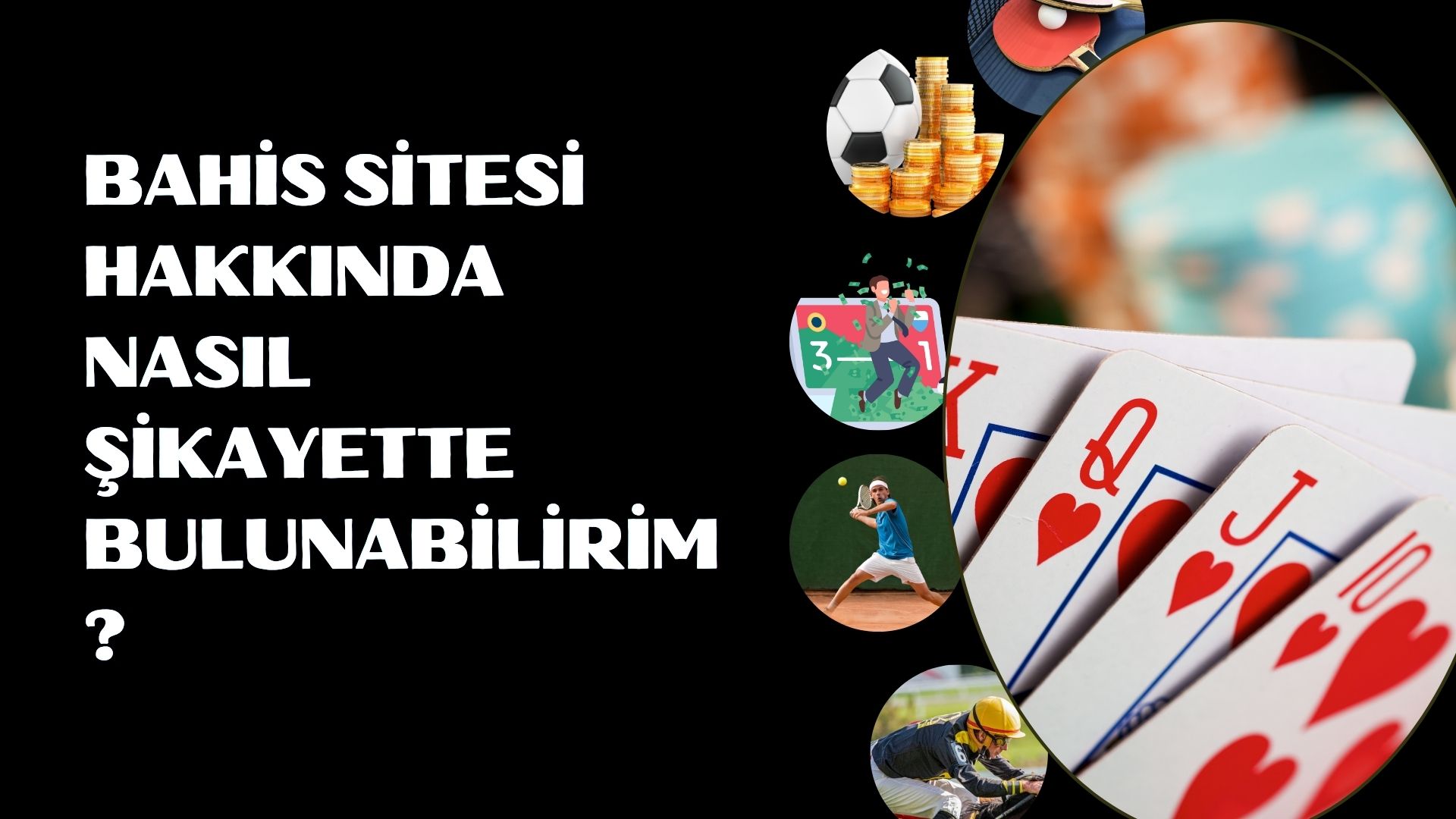 Bahis Sitesi Hakkında Nasıl Şikayette Bulunabilirim