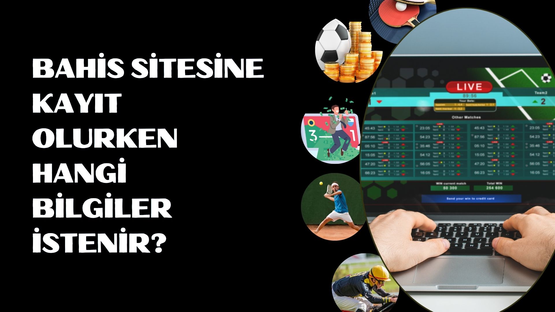Bahis Sitesine Kayıt Olurken Hangi Bilgiler İstenir?