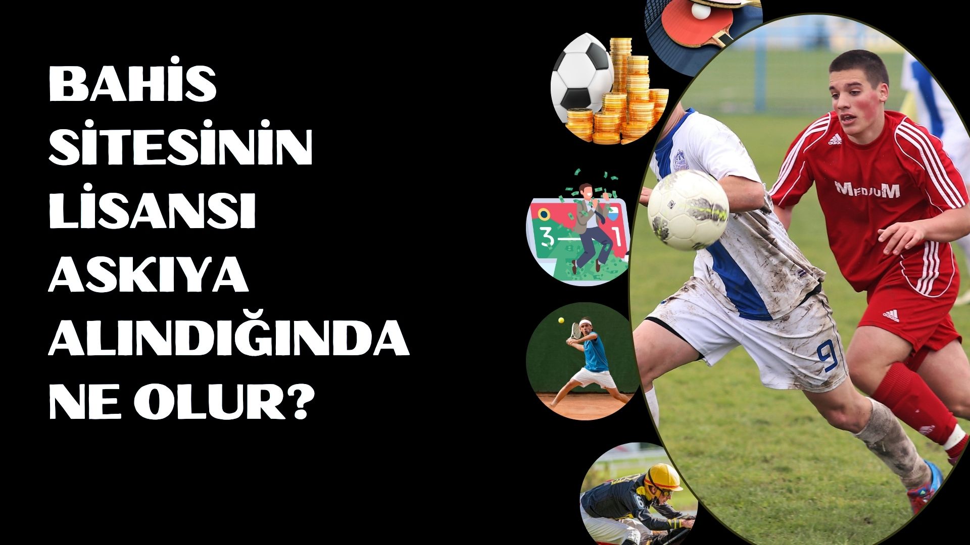 Bahis Sitesinin Lisansı Askıya Alındığında Ne Olur